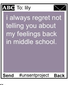 an ad with the words i always regret not telling you about my feelings back in middle school