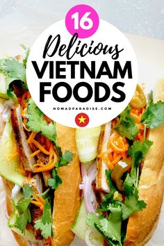 two sandwiches with veggies on top and the words, 16 delicious vietnamese foods