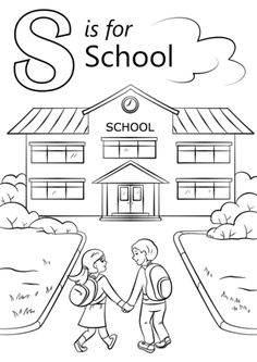 a coloring page with two children holding hands in front of a school building that says s is for school