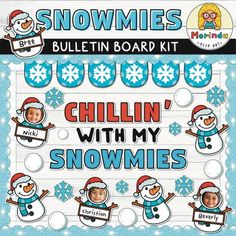 a bulletin board with snowmen and the words chillin'with my snowmies