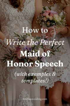 two brides holding bouquets with text overlay how to write the perfect maid of honor speech