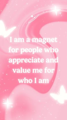 a pink background with white stars and a quote on it that says, i am a magnet for people who appreciate and value me for who i am