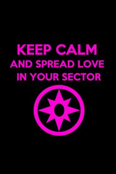 the words keep calm and spread love in your sector are shown on a black background