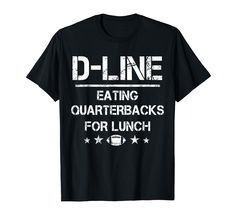 a black shirt that says d - line eating quaterbacks for lunch