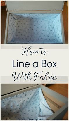 how to line a box with fabric in the bottom and inside, so it doesn't look like anything you have ever seen before