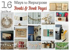 books and book pages collage with the title 16 ways to repurpose books and book pages