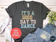 it's a good day to dance t - shirt with ripped jeans and sneakers