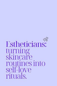 Esthetician quotes Future Esthetician Quotes, Esthician Quotes, Esthetician Sayings, Esthetician Quotes Inspiration, Esthetician Wallpaper, Esthetics Quotes, Esthetician Illustration, Esthetician Definition, Facial Quotes