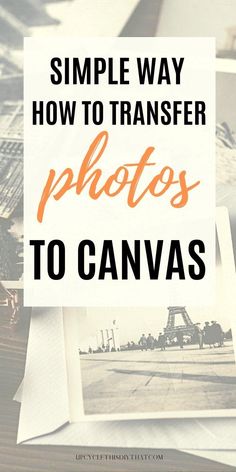 the words, simple way how to transfer photos to canvass are in orange and white