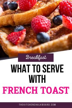 french toast with berries and blueberries on top is featured in this post for breakfast