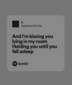 the text reads, and i'm kissing you lying in my room holding you until you fall asleep