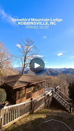 a cabin on top of a mountain with the words snowbird mountain lodge robinsonsville, nc travel vlog