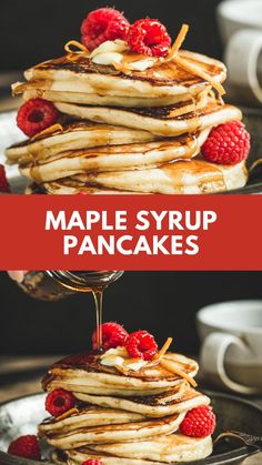 stack of pancakes with syrup and raspberries on top, in front of the caption maple syrup pancakes