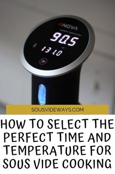 thermometer with text overlay how to select the perfect time and temperature for sous vide cooking