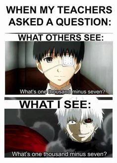 two anime characters with the caption that says, when my teachers asked a question what others see