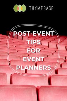 red seats with the words post - event tips for event planners on top of them