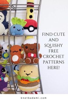 there are many crocheted stuffed animals on the shelf with text that reads, find cute and squishy free crochet patterns here