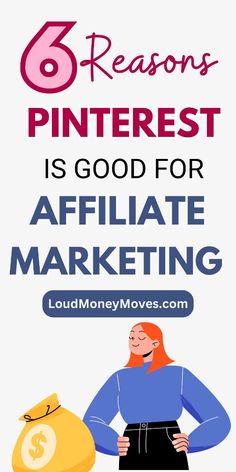 a woman standing next to a bag with money in it and the words 6 reason pinterest is good for affiliate marketing