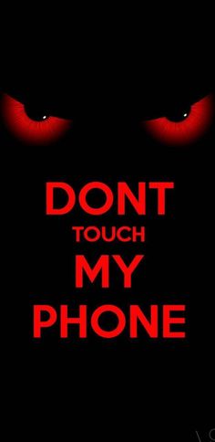 the words don't touch my phone with red eyes