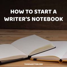 an open book with the title how to start a writer's notebook