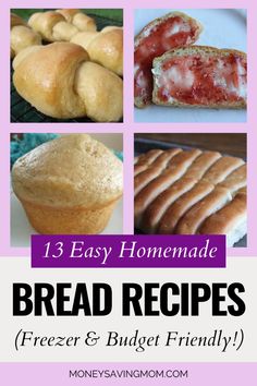 breads and muffins with text overlay that reads 13 easy homemade bread recipes freeze & budget friendly