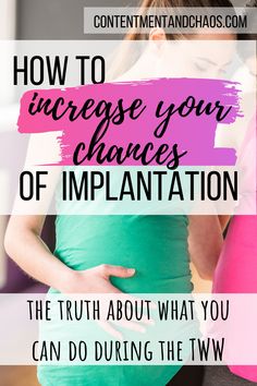 a pregnant woman holding her belly with the words how to increase your chance of implantation