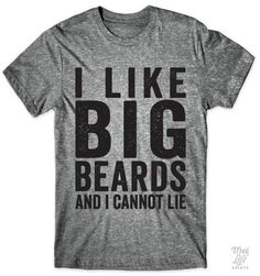 I like big beards and I cannot lie! Quote Shirts Fashion, I Love Beards, Beard Quotes, Big Beards, Great Beards, Beard Love, Mens Fashion Rugged, Beard Life, Beard Styles