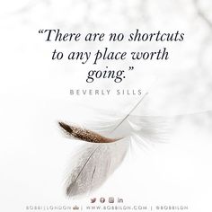 there are no shortcuts to any place worth going beverly sills quote on white background