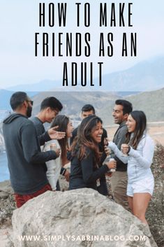 group of friends laughing together with text overlay that reads how to make friends as an adult