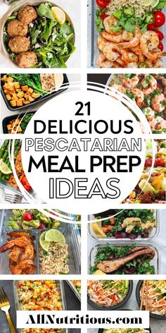 various pictures of different types of food with the words delicious pescatarian meal prep ideas