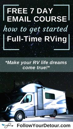 an rv parked under the stars with text reading free 7 day email course how to get started full - time rving