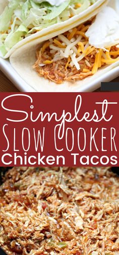 the best slow cooker chicken tacos recipe is easy to make and so delicious