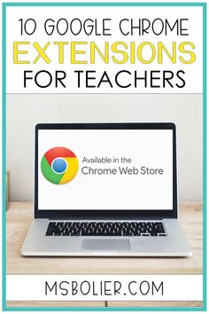 a laptop with the title 10 google chrome extensions for teachers