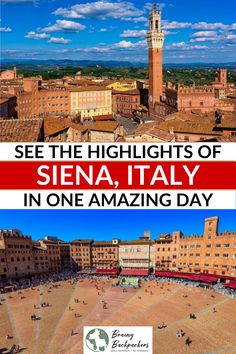 an aerial view of the city with text overlay that reads see the highlights of sienna, italy in one amazing day