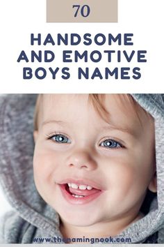 a little boy smiling with the words, 70 handsome and emotive boys names