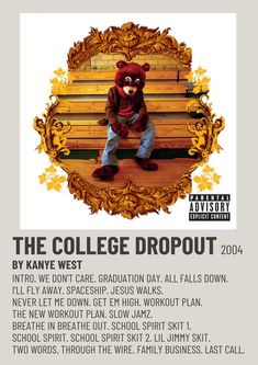 the college dropout flyer with an image of a teddy bear sitting on a bench