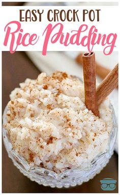 an easy crock pot rice pudding in a glass bowl with cinnamon stick sticking out of it