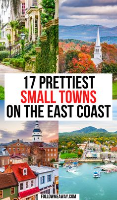 small towns on the east coast with text overlay reading 17 prettiest small towns on the east coast