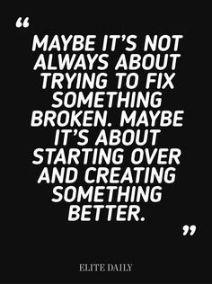 a quote that reads maybe it's not always about trying to fix something