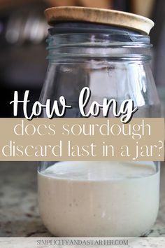 how long does sourdough disarray last in a jar?