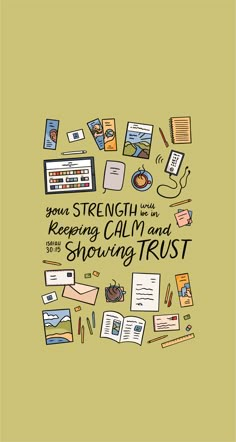 a poster with the words, you're strength and keeping calm and showing trust