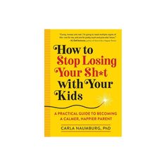 "Highly readable, entertaining prose...Naumburg' s voice is empathic and real; she doles out plenty of helpful examples and suggestions, then summaries them all in constructive lists at the end of the book." -- BookPage "It's a super practical book and one I'd rmend to every parent--and while not about burnout specifically, it's definitely about self-care." -- BookRiot Winner of the Caregiver Friendly Award! "How to Stop Losing Your Sh*t with Your Kids will make you laugh out loud, nod in agreem Evidence Based Practice, Happy Parents, Books For Moms, Love Me More, Family Books, Parenting Books, Kids Book, Gentle Parenting, Happy Mom