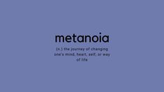 a blue background with the words metanoia written in black and white on it