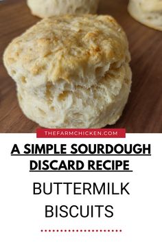 a simple sourdough biscuit recipe with buttermik biscuits on the side