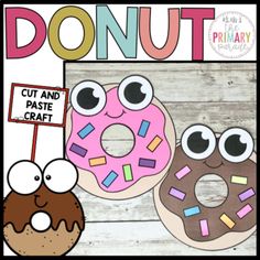 two doughnuts with eyes and one has a sign that says donut cut and paste craft