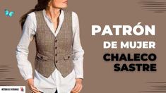 a woman wearing a vest and white shirt with the words patron de muer chaleco saitre