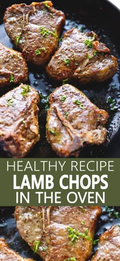 steak chops in a skillet with herbs on top and the words healthy recipe lamb chops in the oven