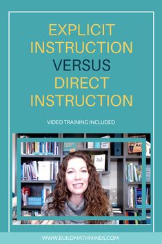 a woman is smiling in front of bookshelves with the words explicit instruction versus direct instruction