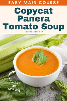 a bowl of soup with celery and carrots in the background text reads easy main course copycat panera tomato soup