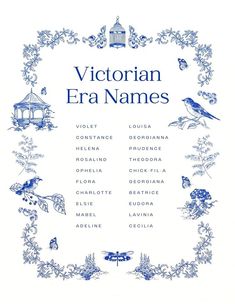 the victorian era names in blue and white are surrounded by birds, flowers, and trees